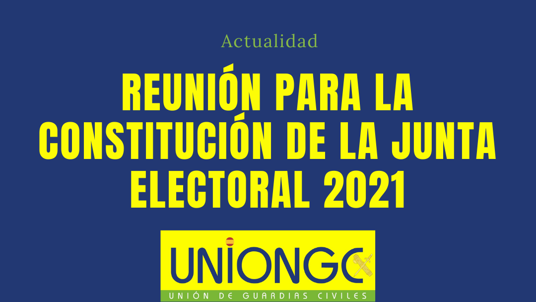 REUNIÓN PARA LA CONSTITUCIÓN DE LA JUNTA ELECTORAL 2021