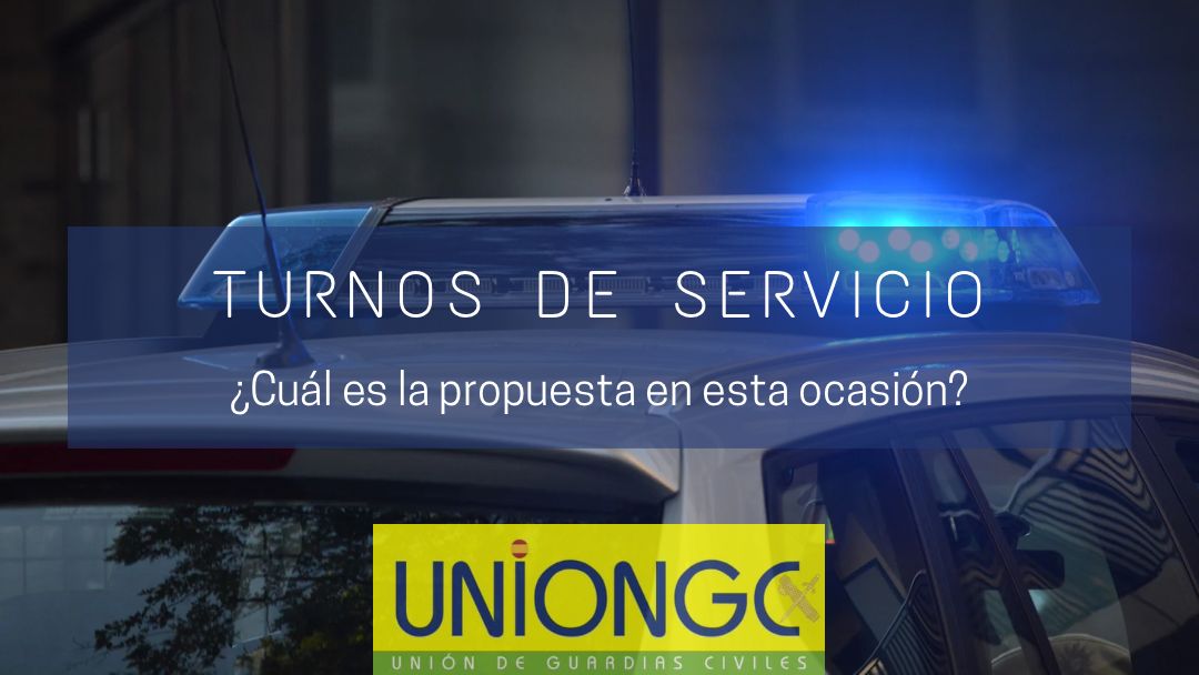 UniónGC informa acerca de las opciones de turno de servicio y horarios que plantea la Dirección General de la Guardia Civil
