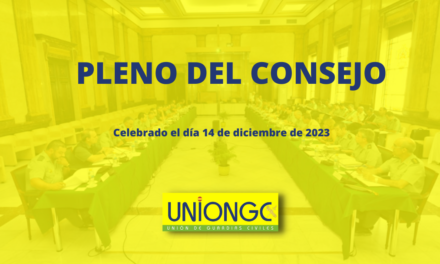 RESUMEN PLENO DEL CONSEJO DE LA GUARDIA CIVIL – 14 DE DICIEMBRE DE 2023