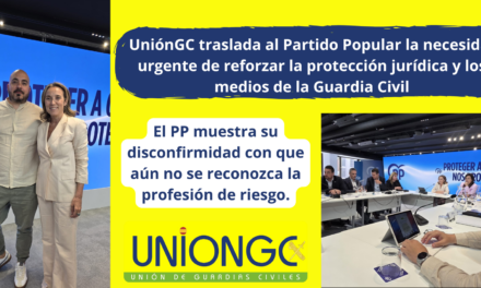UniónGC traslada al Partido Popular la necesidad urgente de reforzar la protección jurídica y los medios de la Guardia Civil